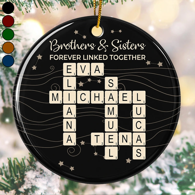 Gift For Brothers,Gift For Sisters,Gift For Sibling,Happy,Christmas - Crossword Brothers & Sisters Forever Linked Together - Personalized Circle Ceramic Ornament