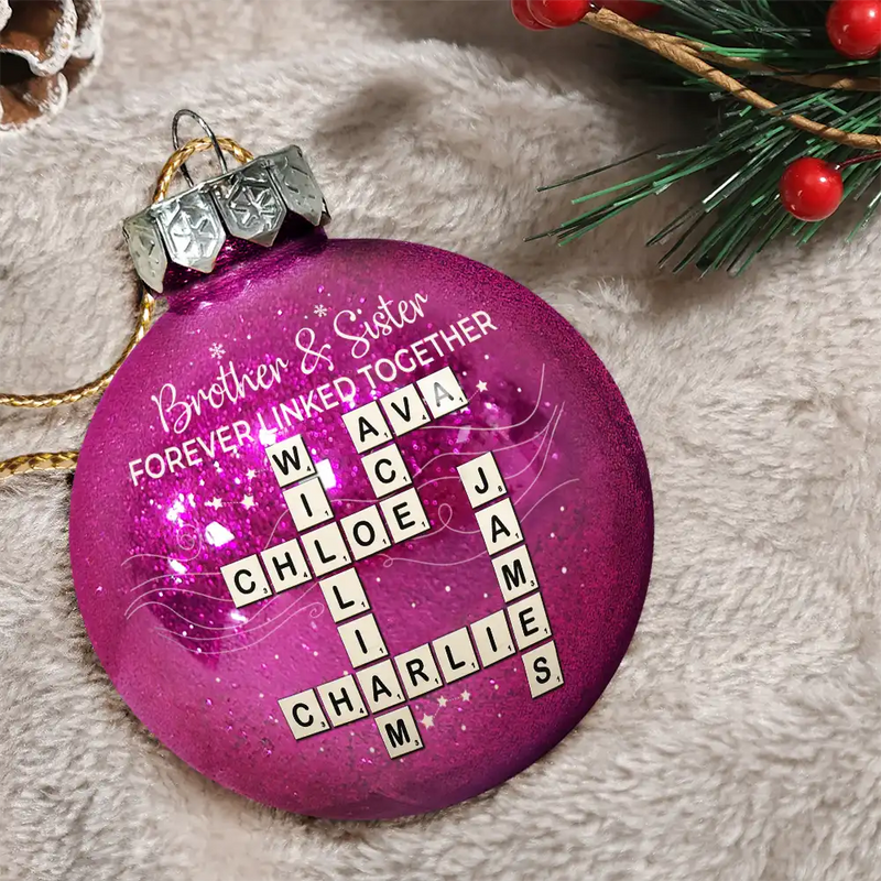 Gift For Sibling,Gift For Sisters,Gift For Brothers,Christmas,Happy - Crossword Brothers & Sisters Forever Linked Together - Personalized Ball Ornament