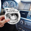 Custom Photo, New Dad, New baby, New Mom, Happy - Custom Photo Daddy You Can Carry Me Too See You In - Personalized Custom Shaped Acrylic Car Visor Clip
