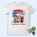 America 250th, Custom Photo, Independence Day, Art Design, Pet Lovers, Playful, Photo - US Theme Accessories 3D Cartoon - Custom Photo 3D Cartoon With US Accessories Proudly Pawtriotic 250 Years Of Freedom - Personalized T Shirt