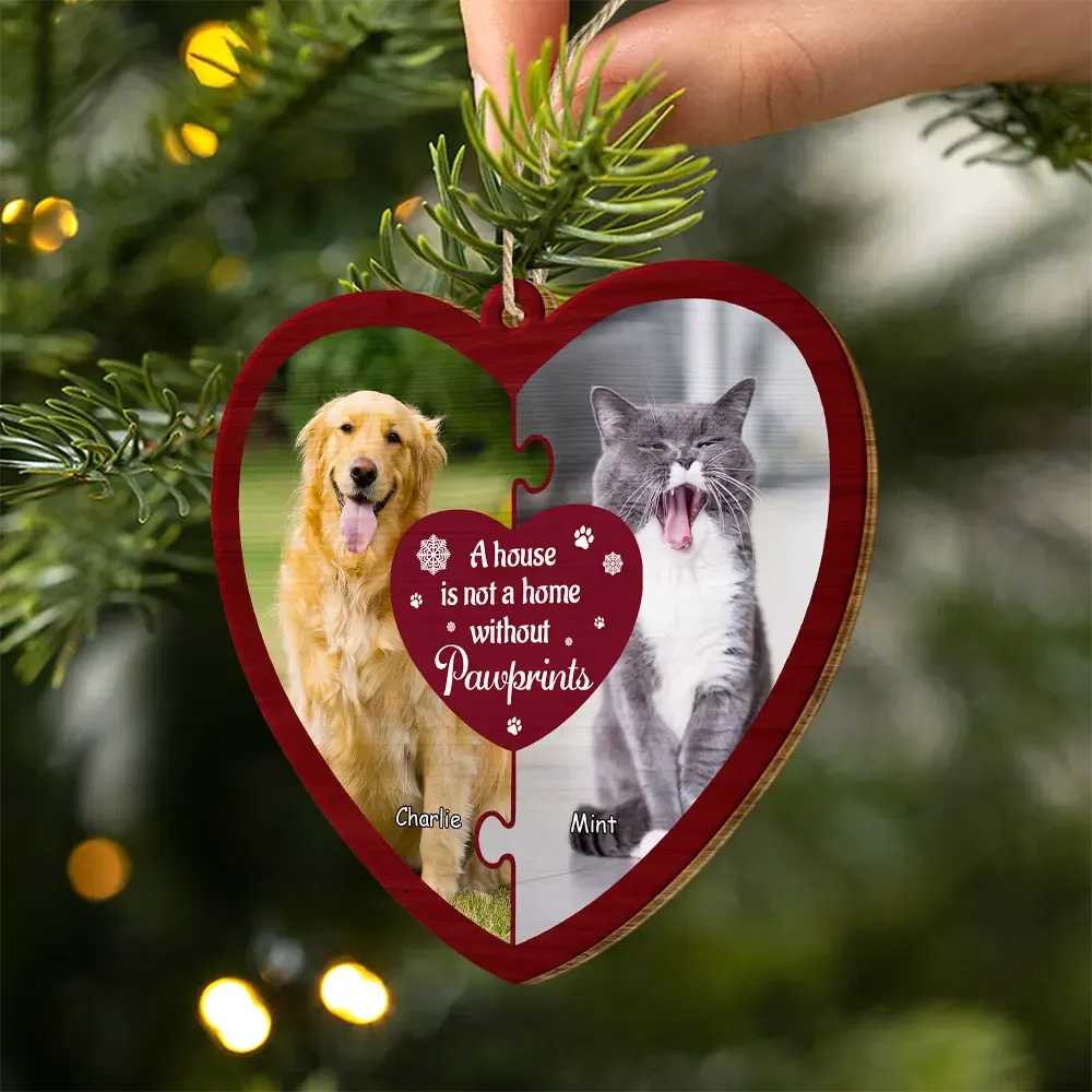 Pet Lovers,Pet Mom,Pet Dad,Pet Couple,Dog Lovers,Dog Mom,Dog Dad,Dog Couple,Cat Lovers,Cat Mom,Cat Dad,Cat Couple,Christmas,Happy - Custom Photo A House Is Not A Home Without Pawprints - Personalized Custom Shaped Wooden Ornament