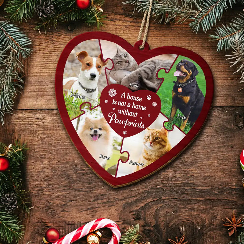 Pet Lovers,Pet Mom,Pet Dad,Pet Couple,Dog Lovers,Dog Mom,Dog Dad,Dog Couple,Cat Lovers,Cat Mom,Cat Dad,Cat Couple,Christmas,Happy - Custom Photo A House Is Not A Home Without Pawprints - Personalized Custom Shaped Wooden Ornament