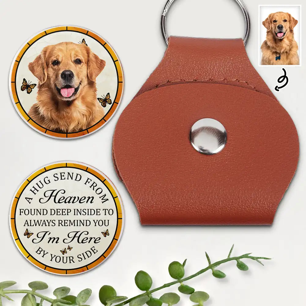 Pet Lovers,Pet Mom,Pet Dad,Memorial - Custom Photo A Hug From Heaven I Am Here By Your Side - Personalized Leather Pocket Hug