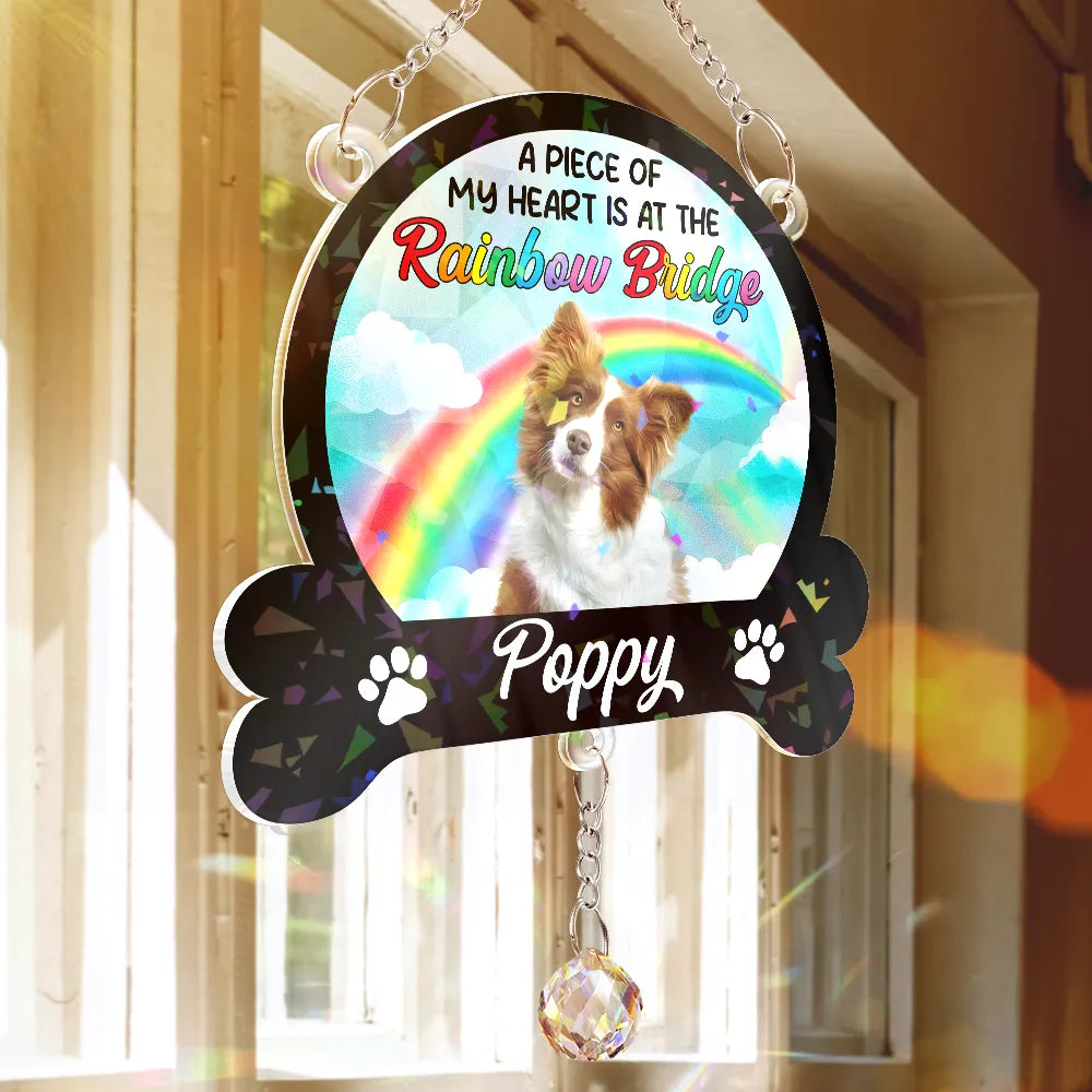Sad,Memorial,Dog Lovers,Cat Lovers,Pet Lovers - Custom Photo A Piece Of My Heart Is At The Rainbow Bridge - Personalized Rainbow Suncatcher With Crystal Ball Prism