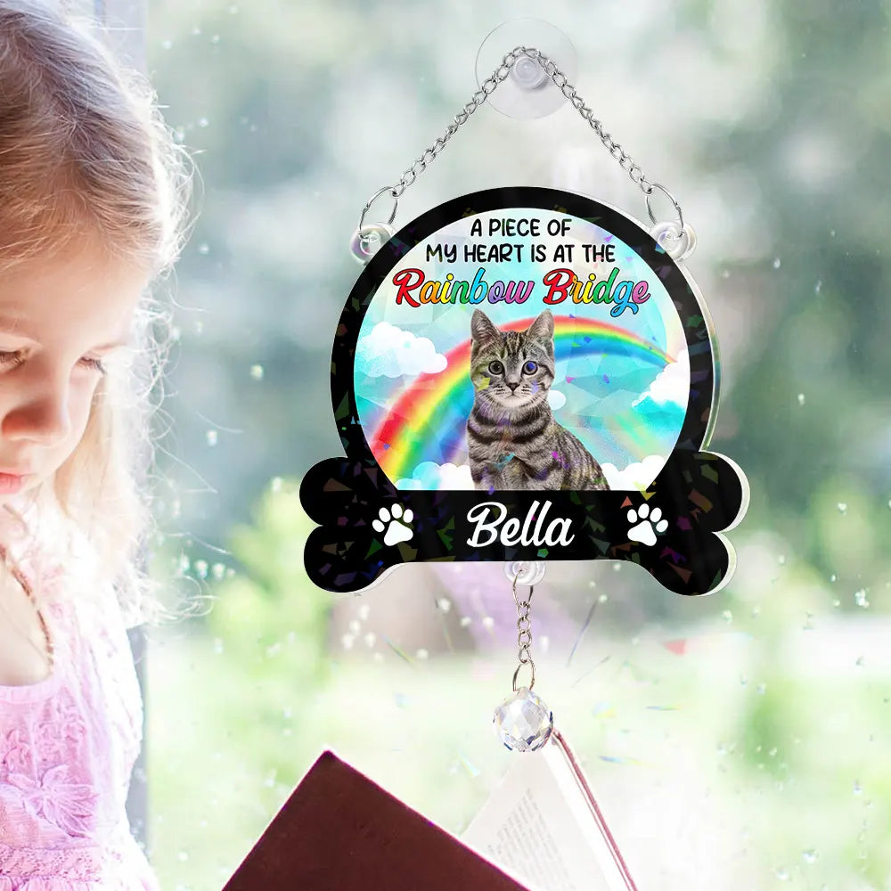 Sad,Memorial,Dog Lovers,Cat Lovers,Pet Lovers - Custom Photo A Piece Of My Heart Is At The Rainbow Bridge - Personalized Rainbow Suncatcher With Crystal Ball Prism