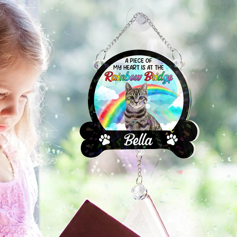 Sad,Memorial,Dog Lovers,Cat Lovers,Pet Lovers - Custom Photo A Piece Of My Heart Is At The Rainbow Bridge - Personalized Rainbow Suncatcher With Crystal Ball Prism
