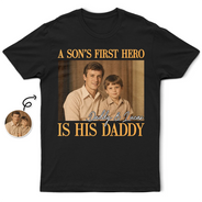 Custom Photo,Gift For Father,Dad - Daughters (Young),Dad - Sons,Happy,Non-Eng,Photo,Inspirational - Custom Photo A Son's First Hero A Daughter's First Love - Personalized T Shirt