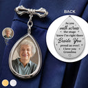Gift For Yourself, Gift For Daughter, Gift For Son, Gift For Brothers, Gift For Sisters, Gift For Bestie, Graduation, Memorial, Photo, Sympathetic - Custom Photo Across The Stage Know I'm Right There - Personalized Teardrop Pin