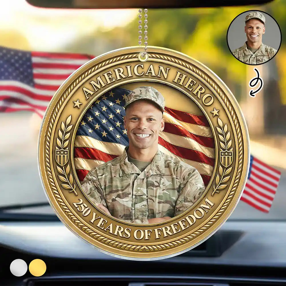 Custom Photo American Hero 250 Years Of Freedom - Personalized Acrylic Car Hanger