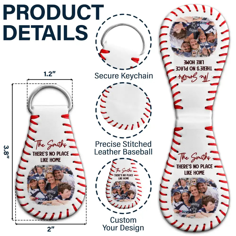 Gift For Father,Family,Baseball,Happy - Custom Photo Baseball Family There's No Place Like Home - Personalized Leather Baseball Keychain