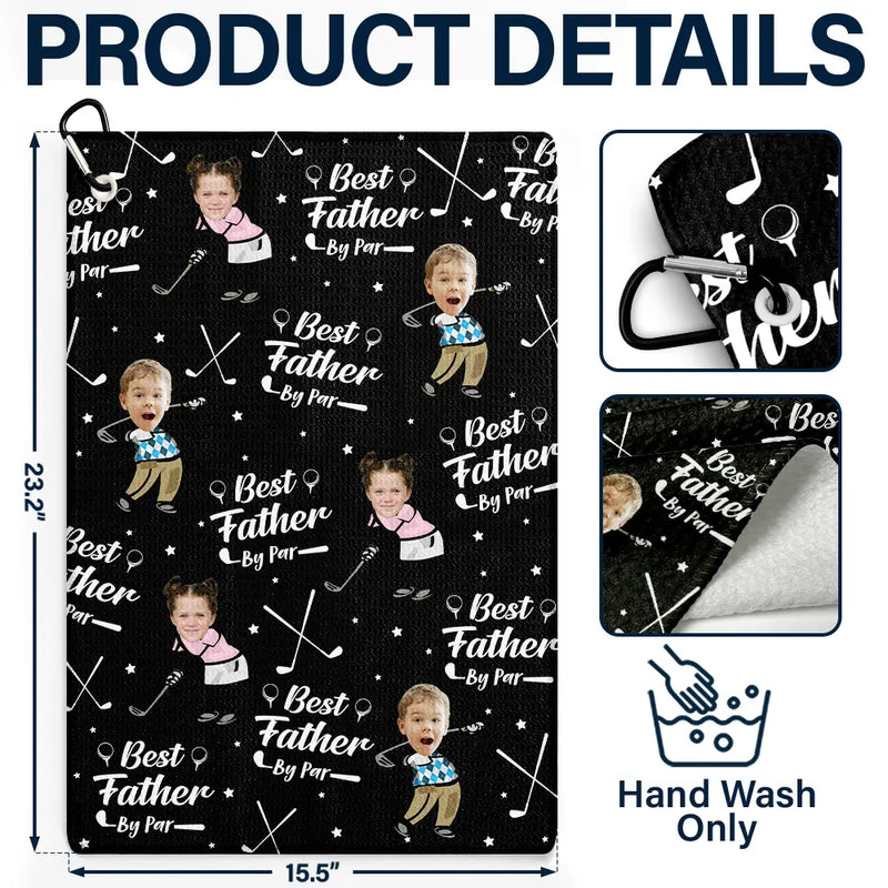 Happy, Sport Dad, Golf, Gift For Father, Gift For Men, Gift For Grandpa, Gift For Husband - Custom Photo Best Dad By Par - Personalized Golf Towel