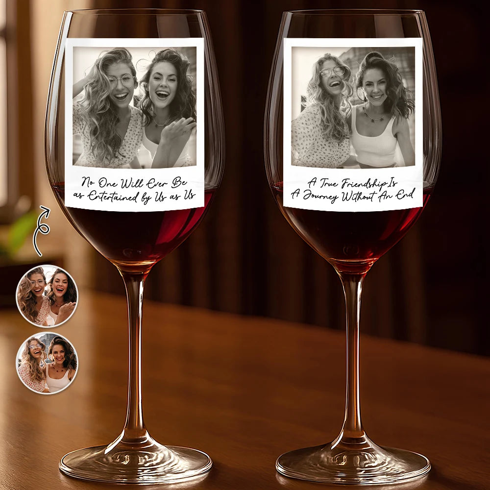 Gift For Bestie, Gift For Sisters, Happy, Custom Photo, Old Best friends - Custom Photo Besties Gray Scale Right In The Throat - Personalized Wine Glass