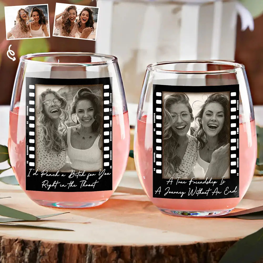 Gift For Bestie, Gift For Sisters, Happy, Custom Photo, Old Best friends - Custom Photo Besties Right In The Throat Film Roll - Personalized Stemless Wine Glass
