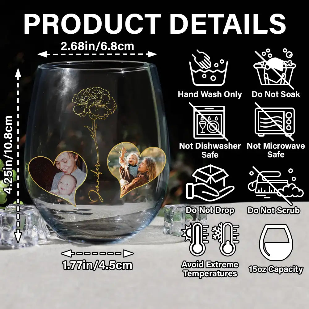 Gift For Daughter,Mom,Daughters - Custom Photo Birth Flower Watching You Be A Mom - Personalized Stemless Wine Glass
