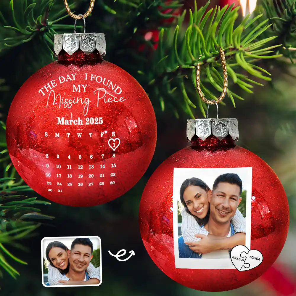 Custom Photo Calendar The Day I Found My Missing Piece - Personalized Ball Ornament