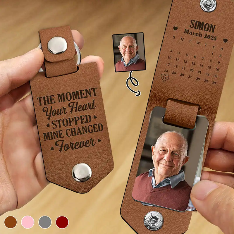 Custom Photo,Memorial,Family,Parents,Gift For Grandparents,Sad - Custom Photo Calendar The Moment Your Heart Stopped - Personalized Leather Photo Keychain
