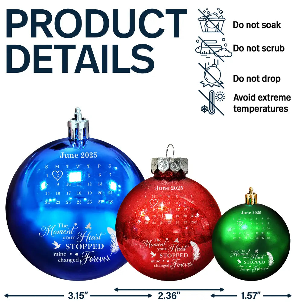 Family, Christmas, Memorial, Sad - Custom Photo Calendar The Moment Your Heart Stopped Memorial - Personalized Ball Ornament