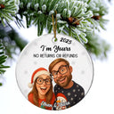 Christmas,Gift For Wife,Gift For Husband,Gift For Couples,Gift For Boyfriend,Gift For Girlfriend,Funny - Custom Photo Caricature Funny Couple Family I'm Yours No Returns - Personalized Circle Ceramic Ornament