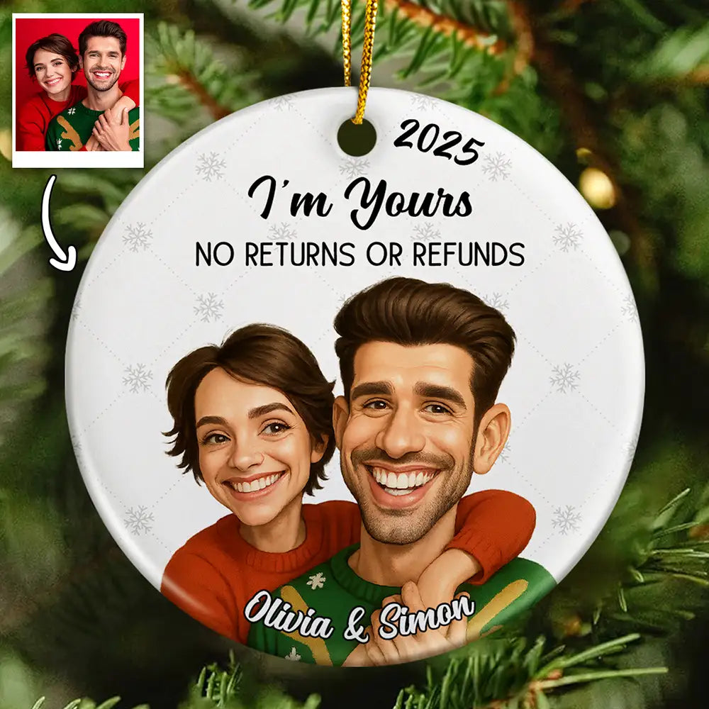 Christmas,Gift For Wife,Gift For Husband,Gift For Couples,Gift For Boyfriend,Gift For Girlfriend,Funny - Custom Photo Caricature Funny Couple Family I'm Yours No Returns - Personalized Circle Ceramic Ornament