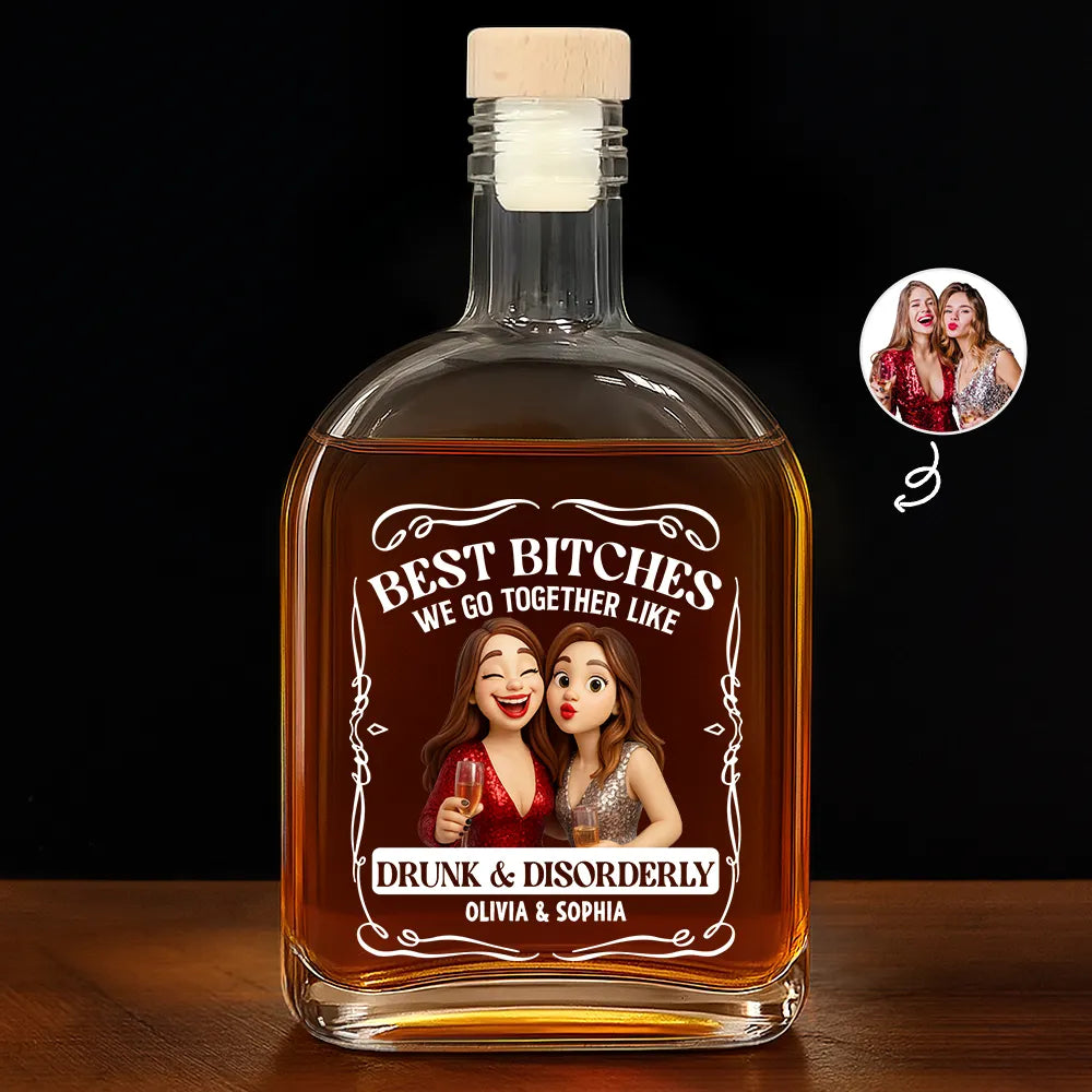 Gift For Bestie,Gift For Sisters,Funny,Gift For Women,Custom Photo - Custom Photo Caricature We Go Together Like Drunk And Disorderly - Personalized Whiskey Bottle