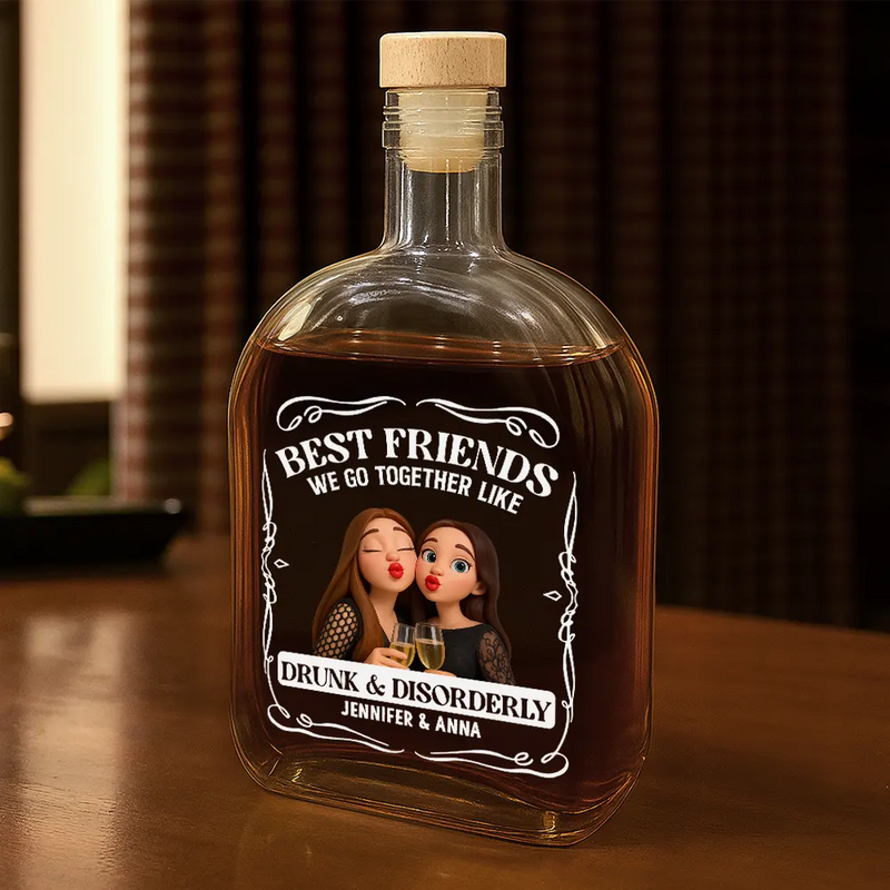 Gift For Bestie,Gift For Sisters,Funny,Gift For Women,Custom Photo - Custom Photo Caricature We Go Together Like Drunk And Disorderly - Personalized Whiskey Bottle