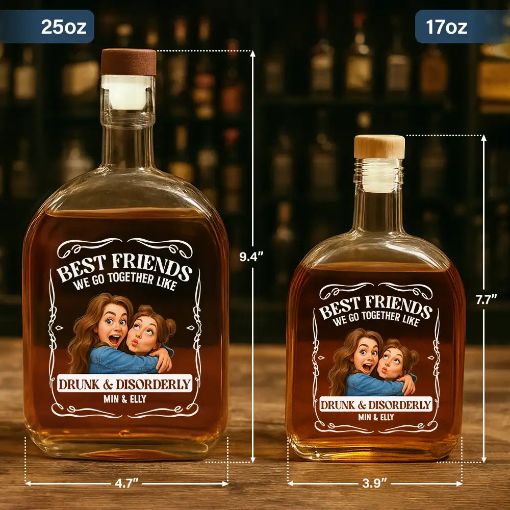 Gift For Bestie,Gift For Sisters,Funny,Gift For Women,Custom Photo - Custom Photo Caricature We Go Together Like Drunk And Disorderly - Personalized Whiskey Bottle
