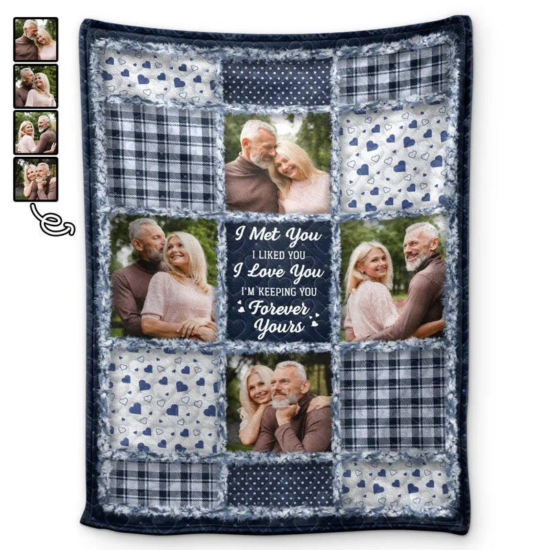 Old Couples,Gift For Couples,Gift For Women,Gift For Men,Gift For Husband,Gift For Wife,Gift For Boyfriend,Gift For Girlfriend,Custom Photo,Love,Christmas - Custom Photo Couple I Met You I Liked You I Love You - Personalized Fleece Blanket, Sherpa Blanket