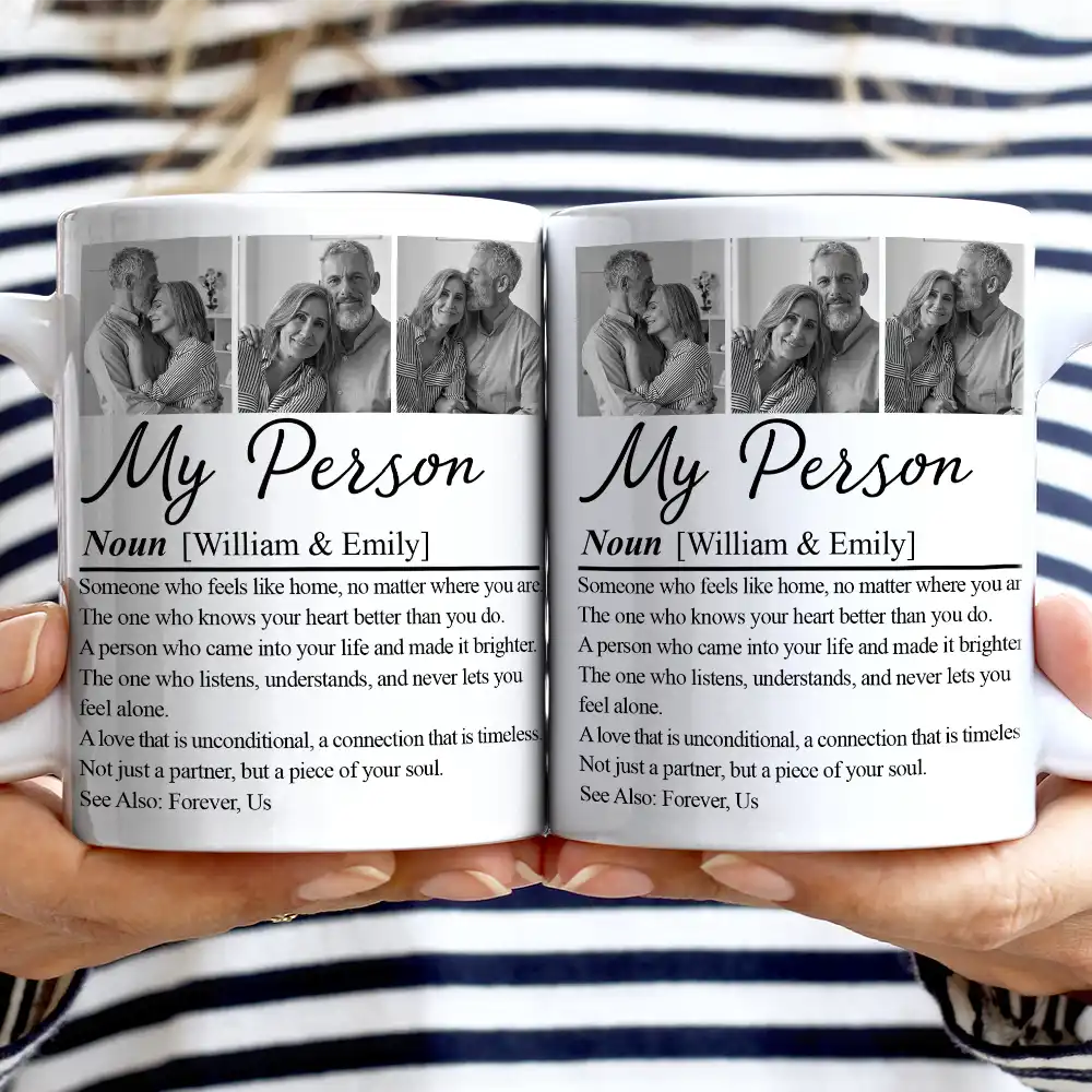 Custom Photo,Gift For Couples,LGBT,Old Couples,Gift For Women,Gift For Men,Gift For Husband,Gift For Wife,Gift For Boyfriend,Gift For Girlfriend,Love - Custom Photo Couple My Person Definition - Personalized Mug
