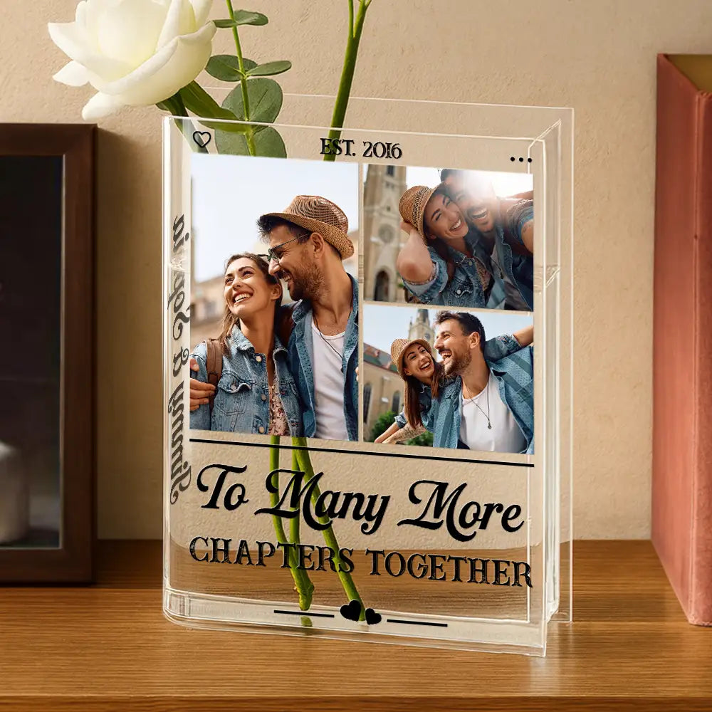 Gift For Couples,LGBT,Gift For Women,Gift For Men,Gift For Wife,Gift For Husband,Gift For Boyfriend,Gift For Girlfriend,Love - Custom Photo Couple To Many More Chapters Together - Personalized Acrylic Book Vase