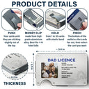 Gift For Husband, Gift For Father, New Dad, Funny, Happy - Custom Photo Dad License - Personalized Card Wallet With Money Clip
