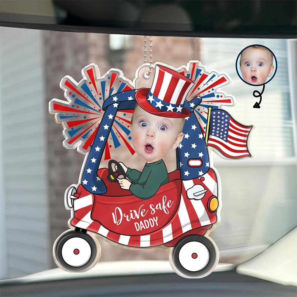 Custom Photo Drive Safe Daddy Fun Baby Face USA Festive - Personalized Acrylic Car Hanger