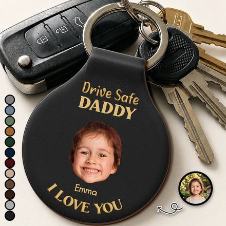 Custom Photo Drive Safe Daddy I Love You - Personalized Custom Shaped Leather Keychain
