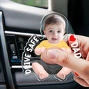 Gift For Husband,Humorous,Custom Photo,Gift For Couples,Cut-Face Photo - Custom Photo Drive Safe Daddy I Love You - Personalized Squishy Acrylic Car Vent Clip