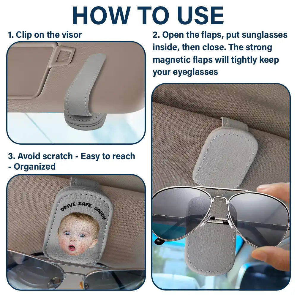 Custom Photo Drive Safe Get Home Daddy, Papa, Husband - Personalized Sunglasses Holder For Car Visor