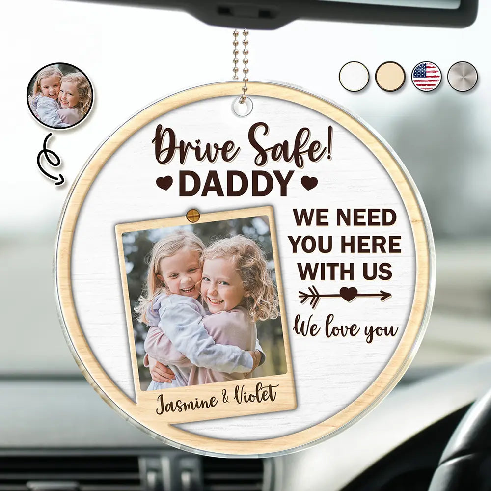 Custom Photo Drive Safe I Love You - Personalized Acrylic Car Hanger