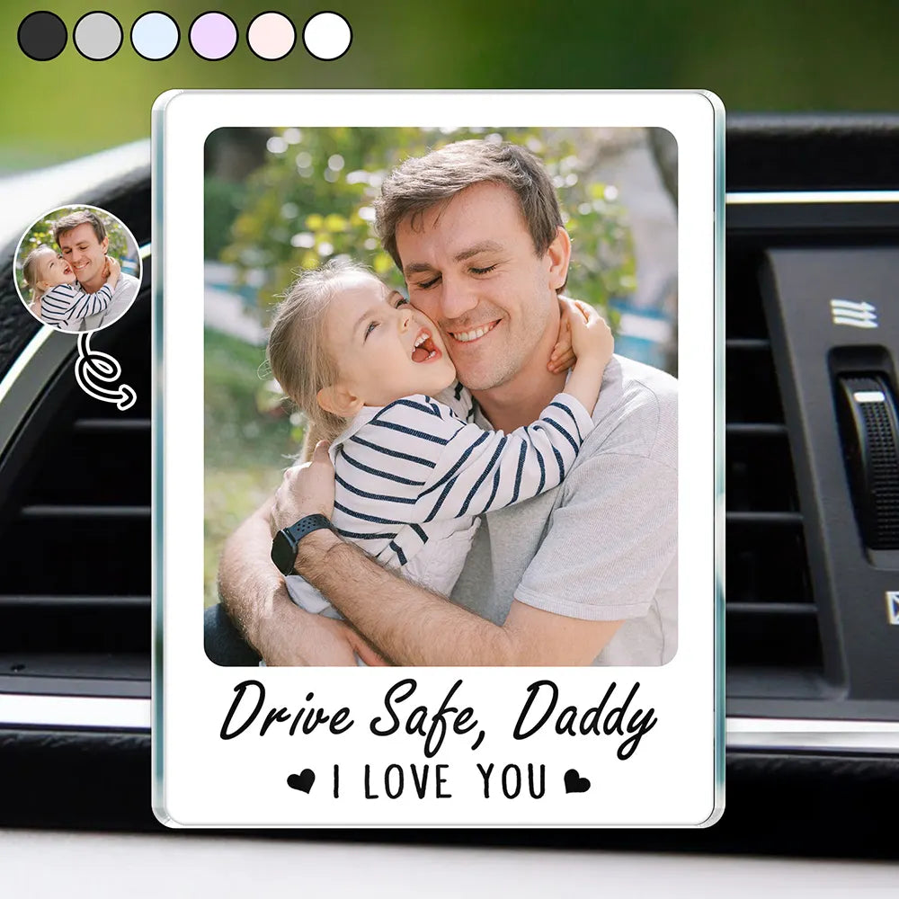 Gift For Couples, Gift For Husband, Gift For Wife, Gift For Boyfriend, Gift For Girlfriend, Love, Custom Photo - Custom Photo Drive Safe I Love You - Personalized Acrylic Car Vent Clip