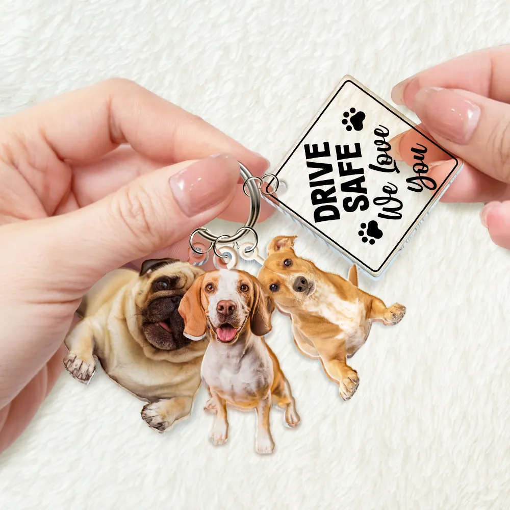 Pet Lovers,Dog Lovers,Cat Lovers - Custom Photo Drive Safe I Love You - Personalized Acrylic Tag Keychain