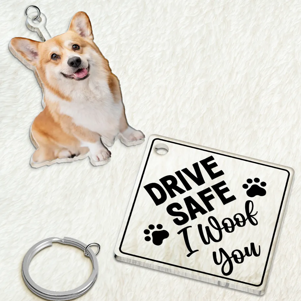 Pet Lovers,Dog Lovers,Cat Lovers - Custom Photo Drive Safe I Love You - Personalized Acrylic Tag Keychain