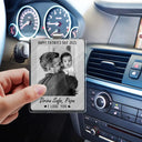 Custom Photo,Gift For Father - Custom Photo Drive Safe I Love You - Personalized Custom Shaped Acrylic Car Visor Clip