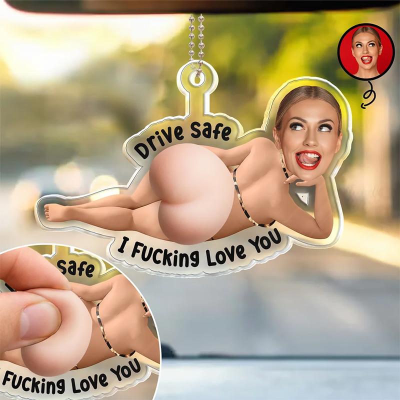 Custom Photo Drive Safe I Love You - Personalized Squishy Acrylic Car Hanger