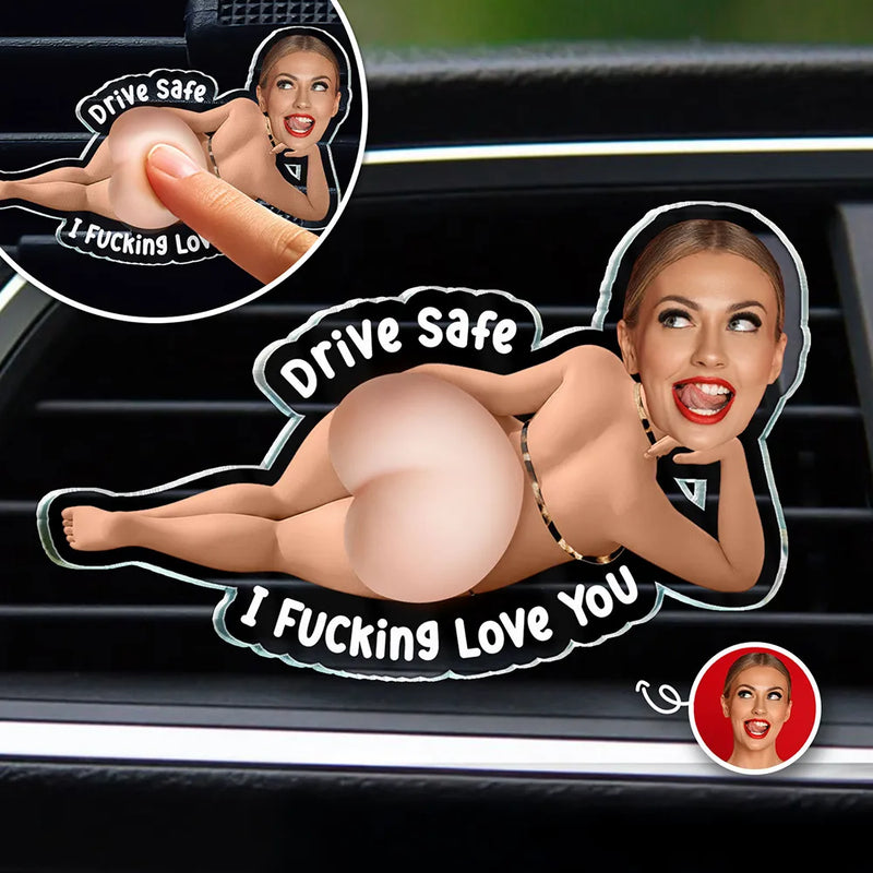 Top Market, Humorous, Gift For Boyfriend, Custom Photo, Summer, Gift For Couples, Cut-Face Photo - Custom Photo Drive Safe I Love You - Personalized Squishy Acrylic Car Vent Clip
