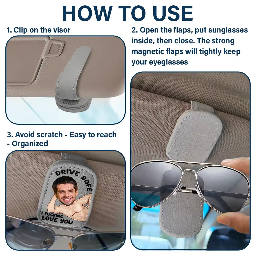 Gift For Husband,Custom Photo,Funny - Custom Photo Drive Safe I Love You Sexy Wife - Personalized Sunglasses Holder For Car Visor