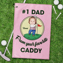 Funny,Gift For Father,Sport Dad,Dad's Hobby,Golf - Custom Photo From Your Favorite Caddy Daddy Papa - Personalized Golf Towel