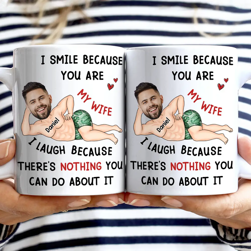 Gift For Husband, Gift For Couples, Custom Photo, Funny - Custom Photo Fun Face I Smile Because You Are My Husband - Personalized Mug