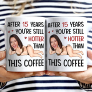 Gift For Couples,Gift For Wife,Gift For Husband,Gift For Boyfriend,Gift For Girlfriend,Funny,Old Couples - Custom Photo Funny Couple After Years Still Hotter Than This Coffee - Personalized Mug
