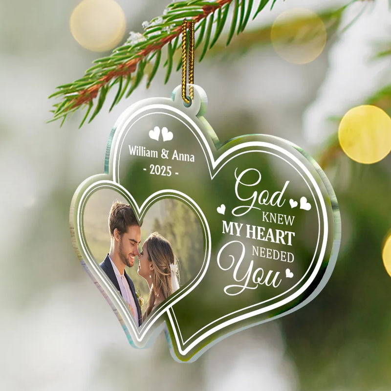 Gift For Couples,Gift For Women,Gift For Men,Gift For Wife,Gift For Husband,Custom Photo,Love,Gift For Boyfriend,Gift For Girlfriend,Old Couples,LGBT - Custom Photo God Knew My Heart Needed You Couple - Personalized Custom Shaped Acrylic Ornament