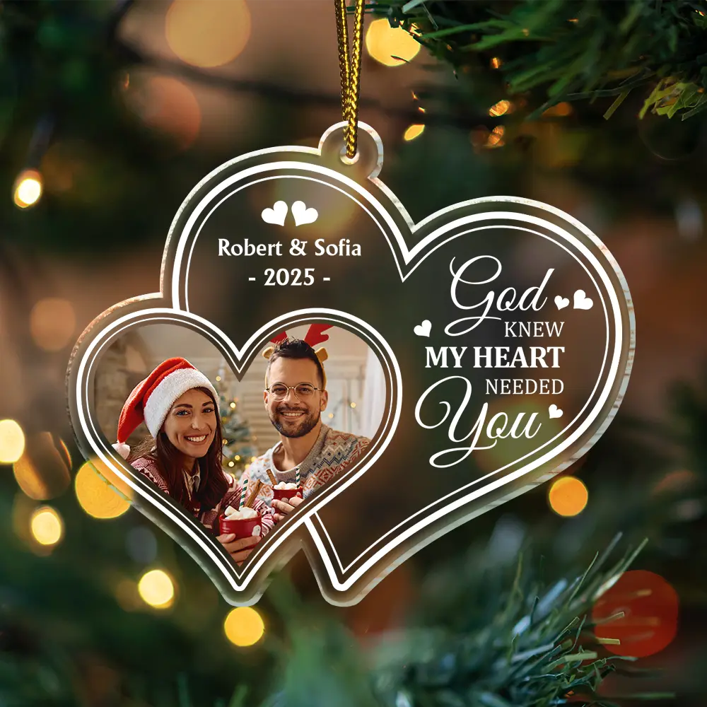 Gift For Couples,Gift For Women,Gift For Men,Gift For Wife,Gift For Husband,Custom Photo,Love,Gift For Boyfriend,Gift For Girlfriend,Old Couples,LGBT - Custom Photo God Knew My Heart Needed You Couple - Personalized Custom Shaped Acrylic Ornament