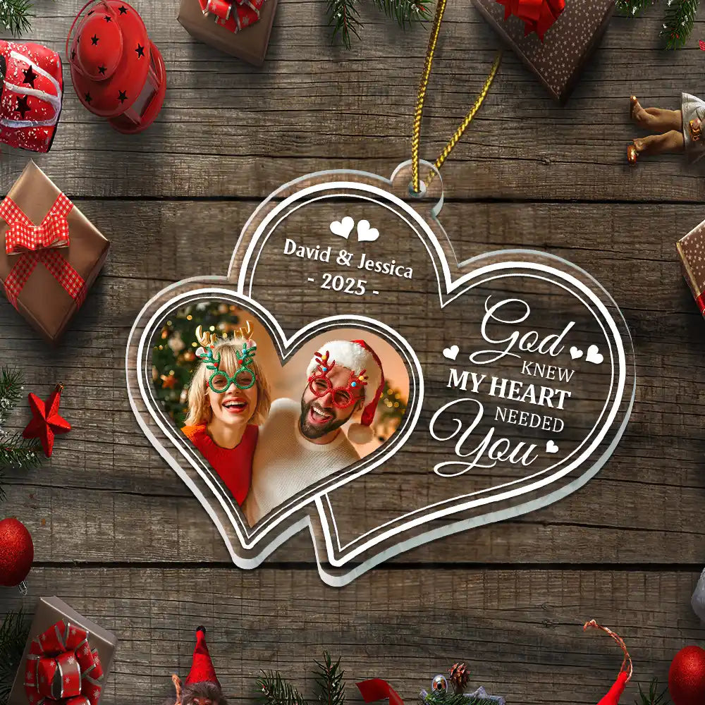 Gift For Couples,Gift For Women,Gift For Men,Gift For Wife,Gift For Husband,Custom Photo,Love,Gift For Boyfriend,Gift For Girlfriend,Old Couples,LGBT - Custom Photo God Knew My Heart Needed You Couple - Personalized Custom Shaped Acrylic Ornament