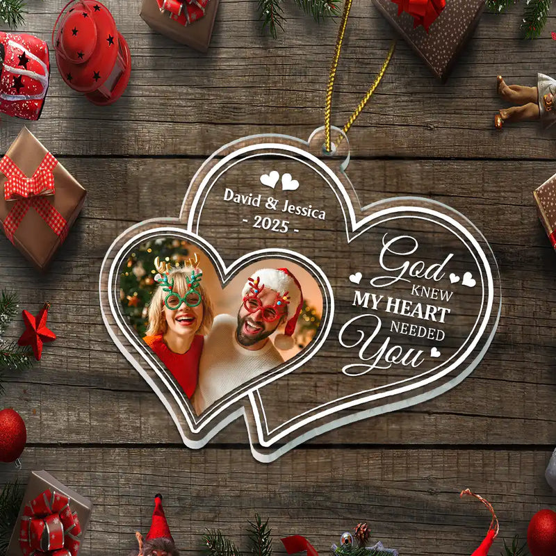 Gift For Couples,Gift For Women,Gift For Men,Gift For Wife,Gift For Husband,Custom Photo,Love,Gift For Boyfriend,Gift For Girlfriend,Old Couples,LGBT - Custom Photo God Knew My Heart Needed You Couple - Personalized Custom Shaped Acrylic Ornament