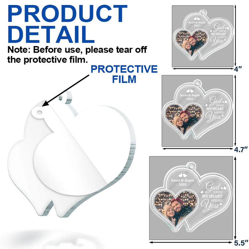 Gift For Couples,Gift For Women,Gift For Men,Gift For Wife,Gift For Husband,Custom Photo,Love,Gift For Boyfriend,Gift For Girlfriend,Old Couples,LGBT - Custom Photo God Knew My Heart Needed You Couple - Personalized Custom Shaped Acrylic Ornament